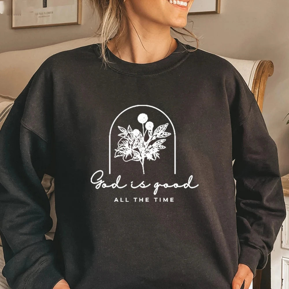Christian Sweatshirt God Is Good All the Time Print
