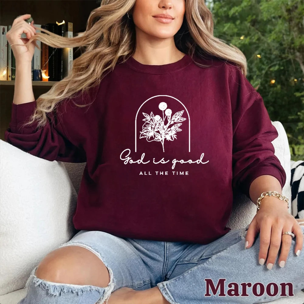 Christian Sweatshirt God Is Good All the Time Print